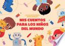 Mis cuentos para los niños del mundo
