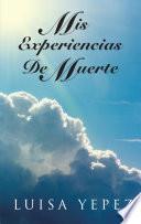 MIS EXPERIENCIAS DE MUERTE