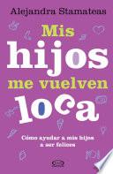 Mis hijos me vuelven loca