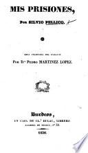 Mis Prisiones ... Obra traducida del Italiana por Dr. P. Martinez Lopez