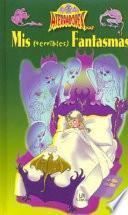 Mis terribles fantasmas / My Terrible Ghosts