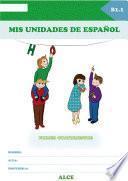 Mis unidades de español. Primer cuatrimestre. B1.1. ALCE