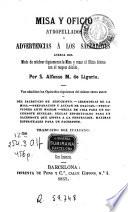 Misa y oficio atropellados o Advertencias a los sacerdotes acerca del modo de celebrar dignamente la misa y rezar el oficio divino con el respeto debido