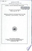Miscellaneous Letters Sent by the General Land Office, 1796-1889