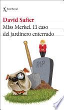 Miss Merkel. El caso del jardinero enterrado
