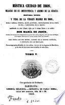 Mística ciudad de Dios, milagro de su omnipotencia y abismo de la gracia, 5