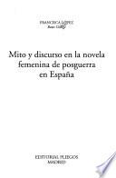 Mito y discurso en la novela femenina de posguerra en España