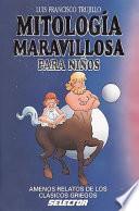 Mitologia Maravillosa Para Ninos