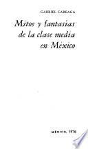 Mitos y fantasías de la clase media en México
