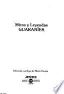 Mitos y leyendas guaraníes