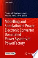 Modelling and Simulation of Power Electronic Converter Dominated Power Systems in PowerFactory