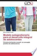 Modelo Autogestionario Para El Desarrollo Integral de Adolescentes