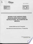 Modelo de cargas vivas vehiculares para diseño estructural de puentes en México