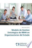 Modelo de Gestion Estrategica de RRHH en Organizaciones del Estado