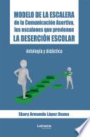 Modelo de la Escalera de la Comunicación Asertiva, los escalones que previenen la deserción escolar
