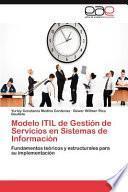 Modelo Itil de Gestión de Servicios en Sistemas de Información