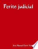 Modulo I. EL PERITO JUDICIAL