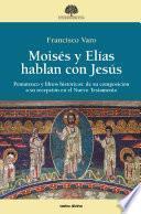 Moisés y Elías hablan con Jesús
