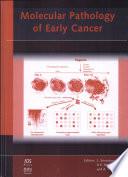 Molecular Pathology of Early Cancer