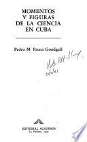 Momentos y figuras de la ciencia en Cuba