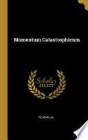 Momentum Catastrophicum