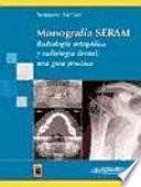 Monografía SERAM: Radiología ortopédica y radiología dental: una guía práctica (Tardáguila / Del Cura)