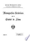 Monografías históricas sobre la ciudad de Lima