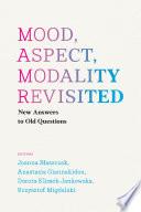 Mood, Aspect, Modality Revisited
