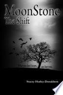 MoonStone: The Shift