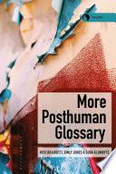 More Posthuman Glossary