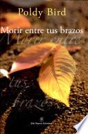 Morir entre tus brazos