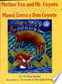 Mother Fox and Mr. Coyote / Mamá Zorra y Don Coyote