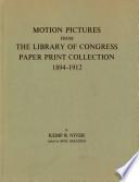 Motion Pictures From The Library of Congress Paper Print Collection 1894-1912