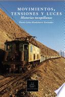 Movimientos, tensiones y luces. Historias tocopillanas