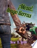 ¡Moza!, tengo tierras
