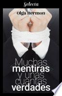 Muchas mentiras y unas cuantas verdades