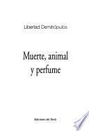 Muerte, animal y perfume
