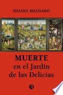 Muerte en el Jardín de las Delicias