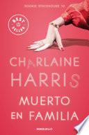 Muerto en familia (Sookie Stackhouse 10)