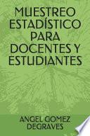 Muestreo Estadístico Para Docentes Y Estudiantes
