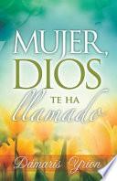 Mujer, Dios te ha llamado / Woman, God has called