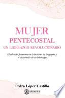 Mujer Pentecostal Un Liderazgo Revolucionario