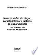 Mujeres jefas de hogar, características y tácticas de supervivencia