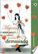 Mujeres mexicanas que sufren y aman demasiado