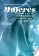 Mujeres. Porque nacen triunfadoras, ustedes son las que eligen