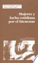 Mujeres y lucha cotidiana por el bienestar