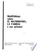 Multidiálogo sobre el matrimonio, la familia y sus prismas