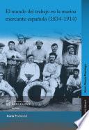 Mundo del trabajo en la marina mercante española (1834-1914), El