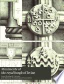 Muniments of the Royal Burgh of Irvine: Introduction. The Seagate castle [by Mr. Galloway] Burgh charters and writs. Church grants