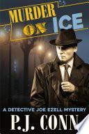 Murder On Ice (A Detective Joe Ezell Mystery, Book 3)